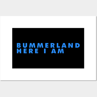 Bummerland Here I am Posters and Art